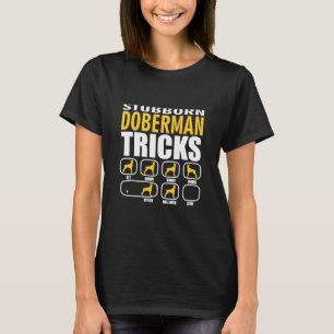 Camiseta Stubborn Doberman Tricks Engraçado