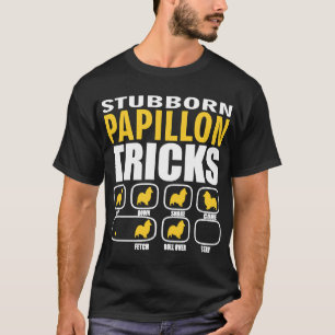 Camiseta Stubborn Papillon Dog Truques Perfeitos Para Papil