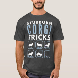 Camiseta Stubborn Pembroke Welsh Corgi Tricks - Cachorro