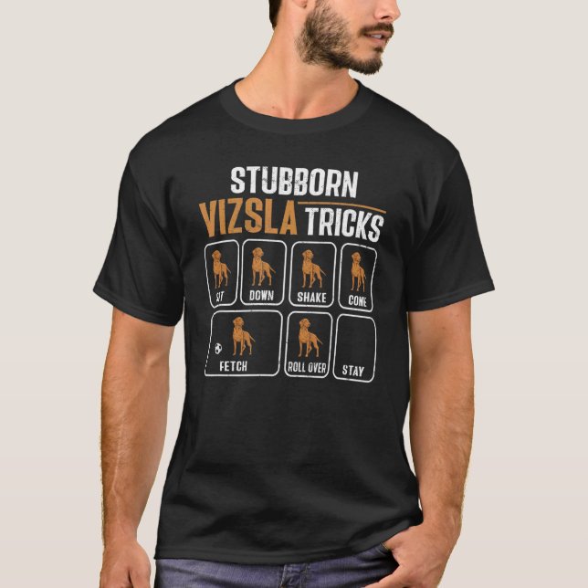 Camiseta Stubborn Vizsla Tricks Húngaro Vizsla (Frente)