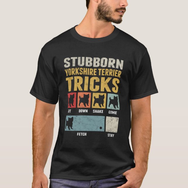 Camiseta Stubborn Yorkshire Terrier Tricks Yorkie (Frente)