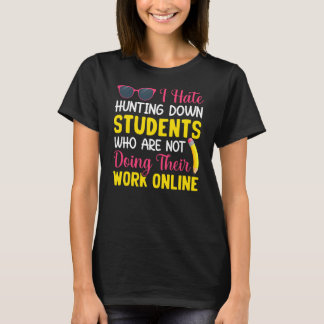 Camiseta Students Not Doing Work Teacher Teaching Students