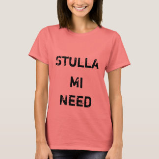 Camiseta Stulla, Mi, Necessidade