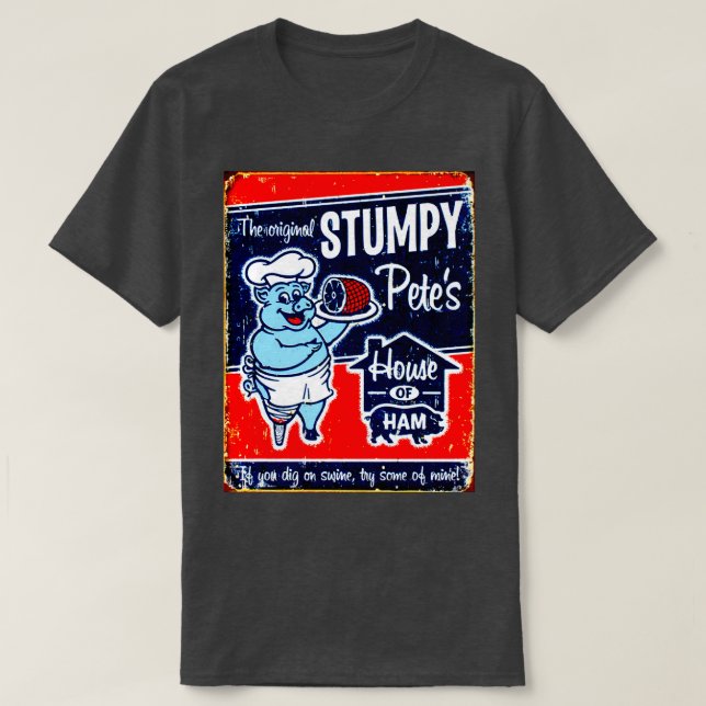 Camiseta STUMPY PETES House of Ham Advertising Impressão (Frente do Design)
