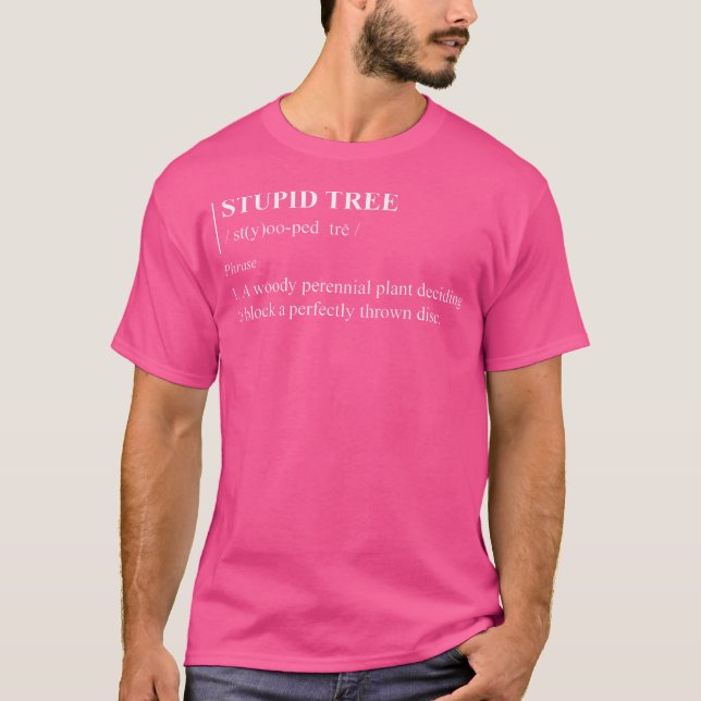 Camiseta Stupid Tree Definition 	  Funny Frisbee Golf Tee (Frente)