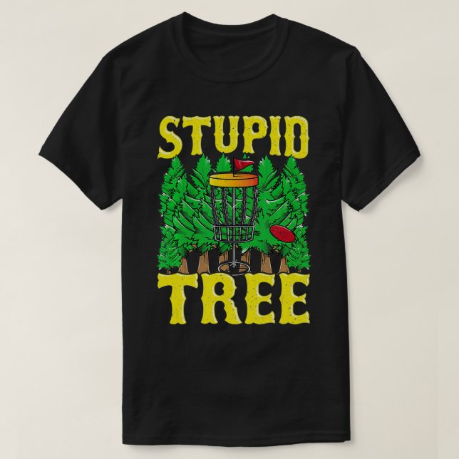 Camiseta Stupid Tree Disc Golf Idea Funny Frisbee Golf Tee  (Frente do Design)