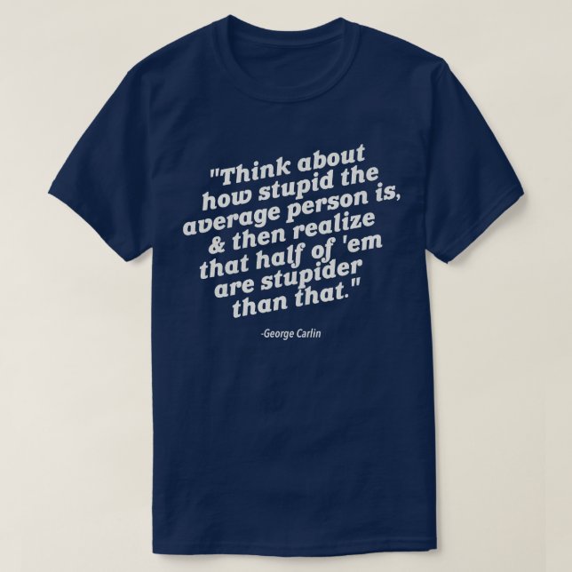 Camiseta Stupider Than Stupid (Frente do Design)