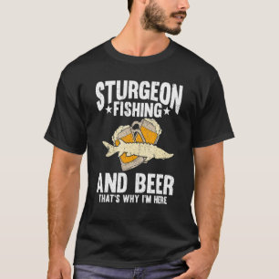 Camiseta Sturgeon Fisheries and Beer É por isso que estou a
