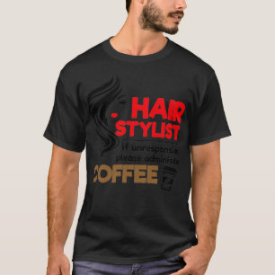 Camiseta Stylist Engraçado Cita Stylist De Cabelo Se Não Re