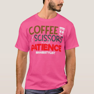 Camiseta Stylist Engraçado cita tesoura de café e Paciência