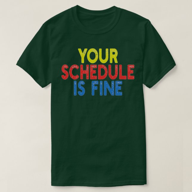 Camiseta Sua agenda está ótima (Frente do Design)