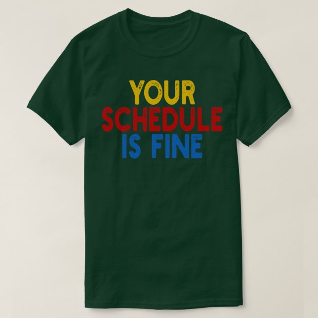 Camiseta Sua agenda está ótima 1 (Frente do Design)