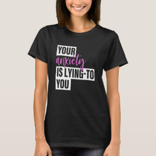 Camiseta Sua Ansiedade Está Mentindo Para Você Roupa