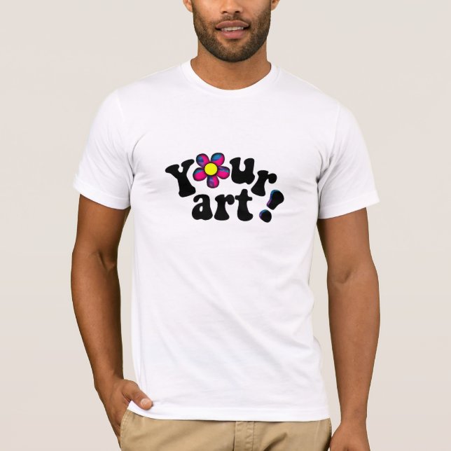 Camiseta Sua arte aqui! Faça sua própria obra-prima (Frente)