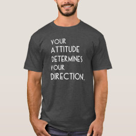 Camiseta Sua atitude determina seu sentido