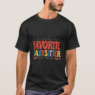 Camiseta Sua Babá Favorita Chegou Cuidando Crianças B