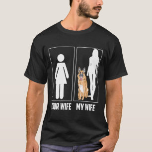 Camiseta Sua Esposa Meu Cachorro German shepherd