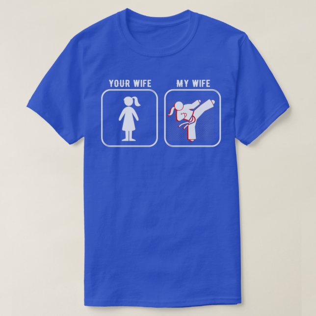 Camiseta Sua Esposa Minha Esposa de Artes Marciais Taekwond (Frente do Design)