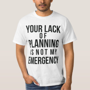 Camiseta Sua falta do T do planeamento