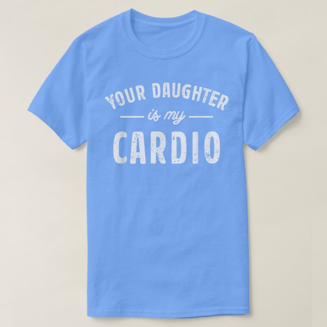 Camiseta Sua Filha É Meu Cardio (Frente do Design)