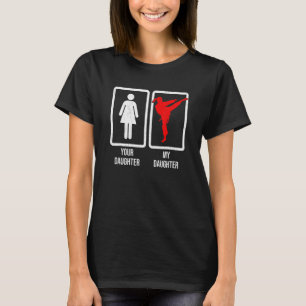 Camiseta Sua Filha Minha Filha Artes Marciais Combatendo Pr