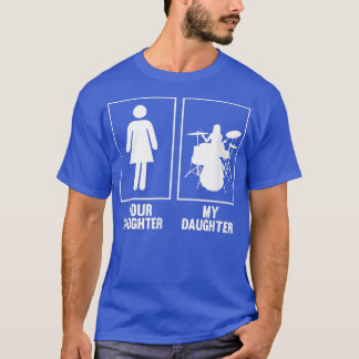 Camiseta Sua Filha, Minha Filha Drummer T Shirt Rock N