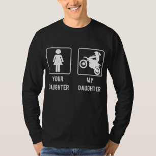 Camiseta Sua Filha Minha Filha Mãe ou Pai Dirt Bik