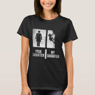 Camiseta Sua Filha Minha Filha Subindo. Subida Engraçada