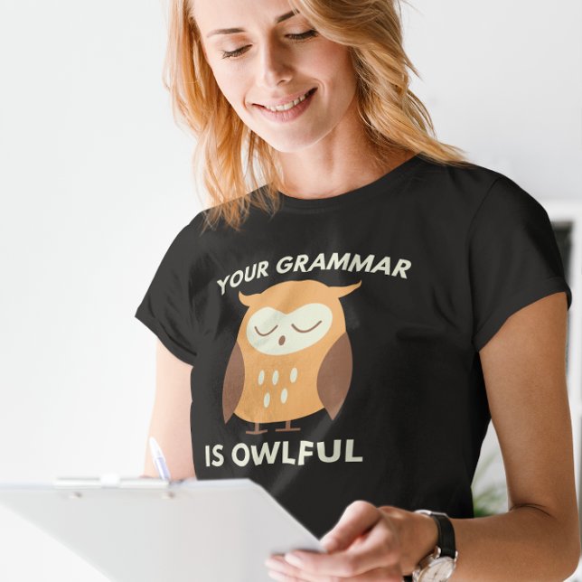 Camiseta Sua Gramática É Horrível (Your Grammar Is Owlful T-Shirt)
