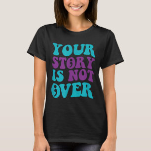 Camiseta Sua História Não Acabou, Prevenir Suicídio
