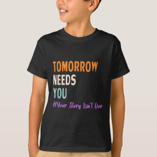 Camiseta Sua História Não Terminou Amanhã Precisa de Você S