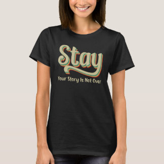 Camiseta Sua História Não Terminou Fique Consciente Prevenç