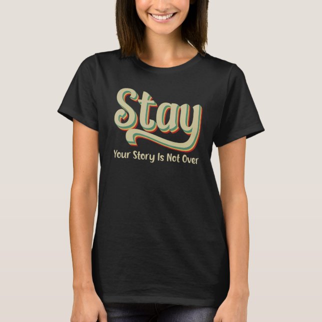Camiseta Sua História Não Terminou Fique Consciente Prevenç (Frente)