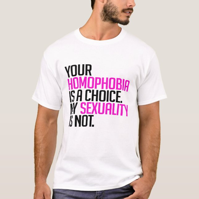 Camiseta Sua homofobia é uma escolha (Frente)