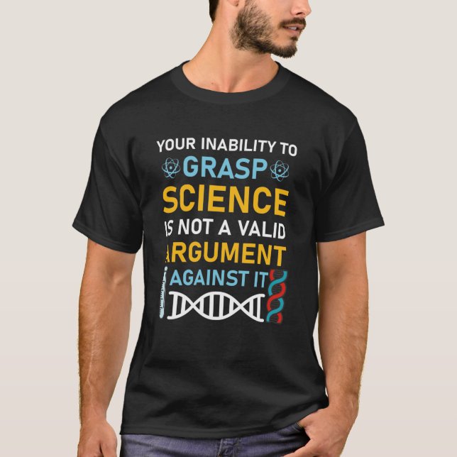 Camiseta Sua Incapacidade de compreender a ciência - fãs da (Frente)
