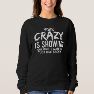 Camiseta Sua Loucura Está Mostrando Que Mite Quer Dar Um Ta