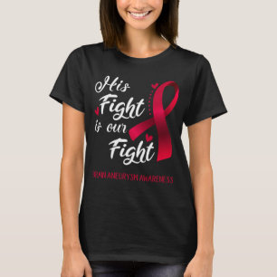 Camiseta Sua Luta é Nossa Luta Contra o Aneurisma Consciê