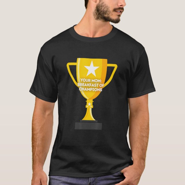 Camiseta Sua mãe, café da manhã de campeões (Frente)