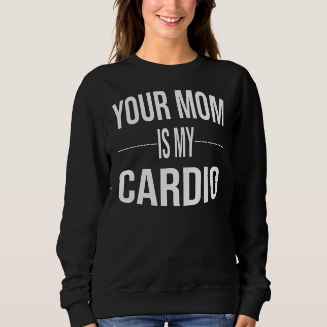 Camiseta Sua Mãe É Minha Academia De Cardio Dizendo (Frente)