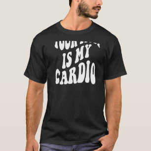 Camiseta Sua mãe é minha cardio de volta