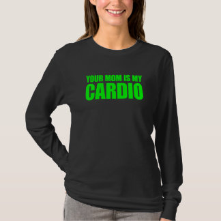 Camiseta Sua Mãe É Minha Cardio Dizendo