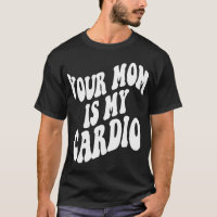 Sua mãe é minha roupa de cardio retrógrada na tras