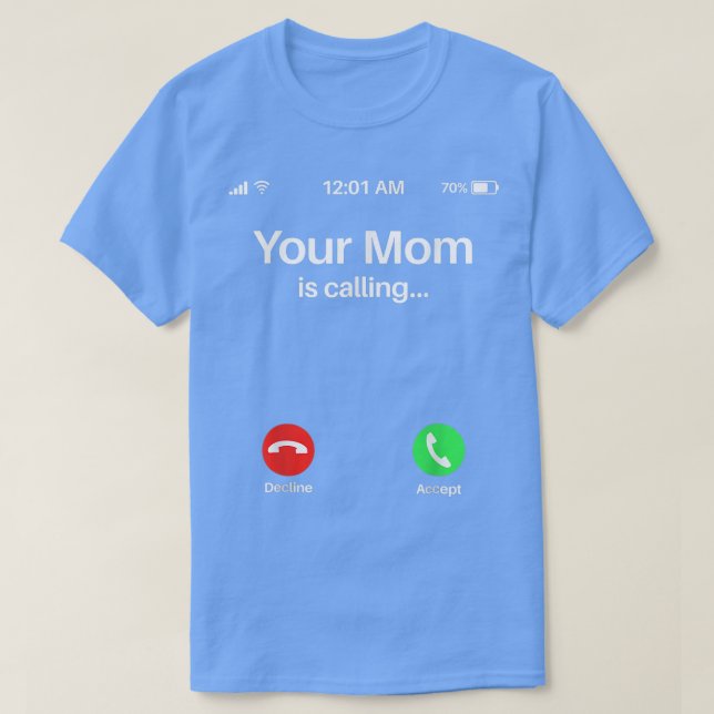 Camiseta Sua Mãe Está Chamando Sua Mãe (Frente do Design)
