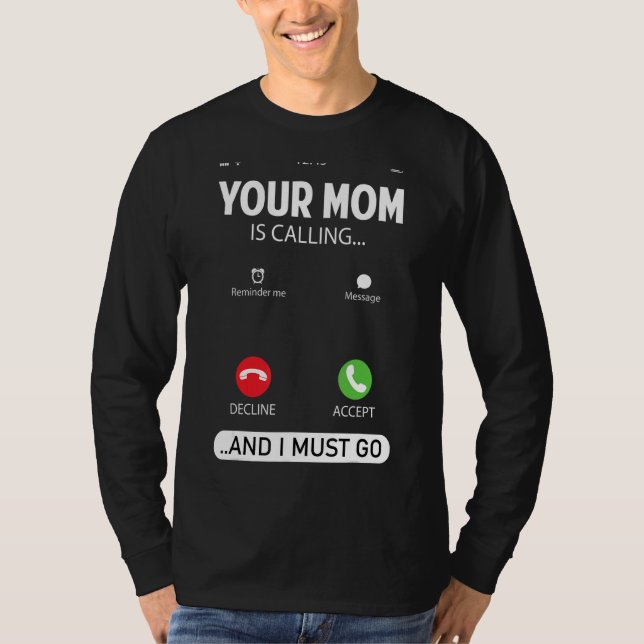 Camiseta Sua Mãe Está Ligando E Eu Preciso Ir Sarcástico Sa (Frente)