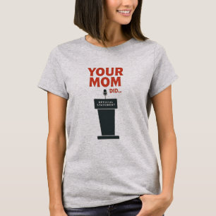 Camiseta Sua Mãe Fez – Meme Político Divertido