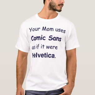 Camiseta Sua mamã usa cómico sem como se era Helvética