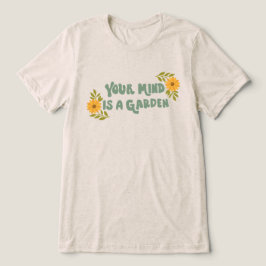 Camiseta Sua Mente É Um Jardim