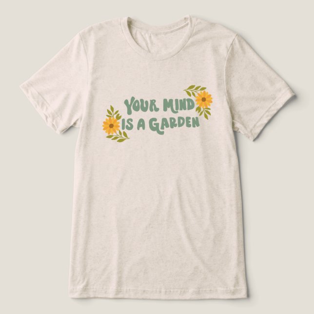 Camiseta Sua Mente É Um Jardim (Design frontal)