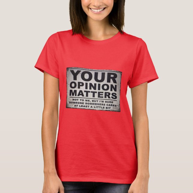 Camiseta Sua opinião é importante (Frente)