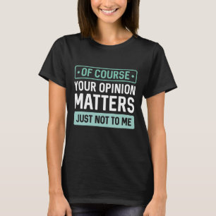 Camiseta Sua opinião é importante